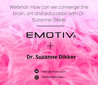 Webinar: How can we converge the brain, art and education with Dr. Suzanne Dikker - EMOTIV